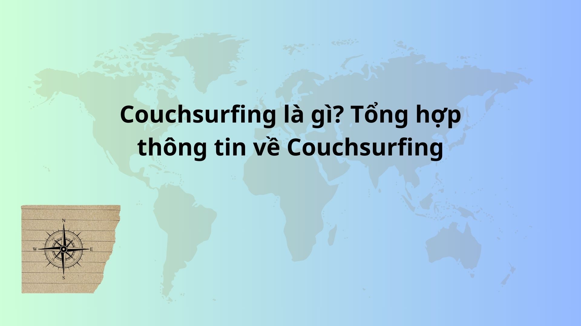 Couchsurfing là gì? Tổng hợp thông tin về Couchsurfing