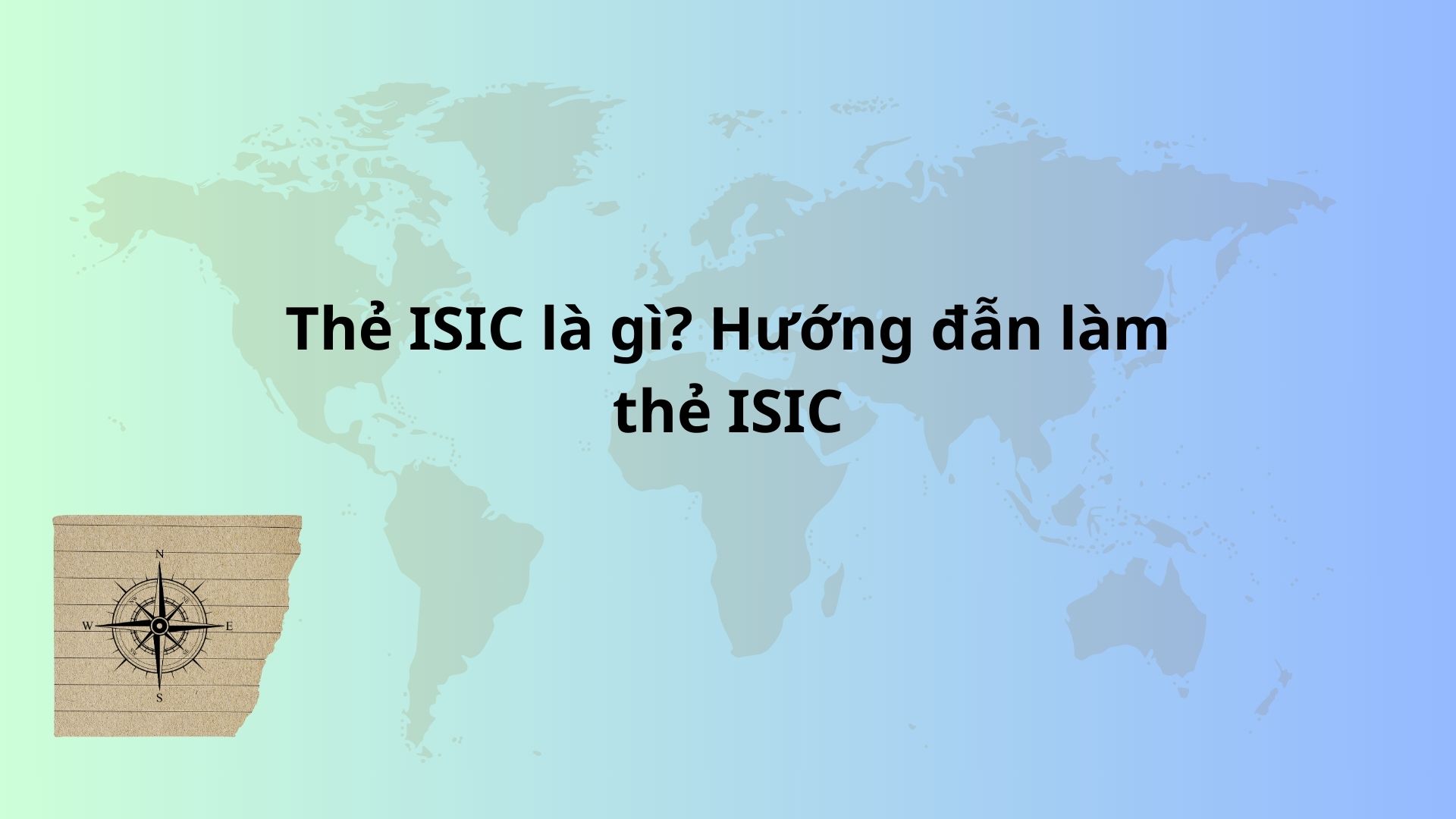 Thẻ ISIC là gì? Hướng đẫn làm thẻ ISIC