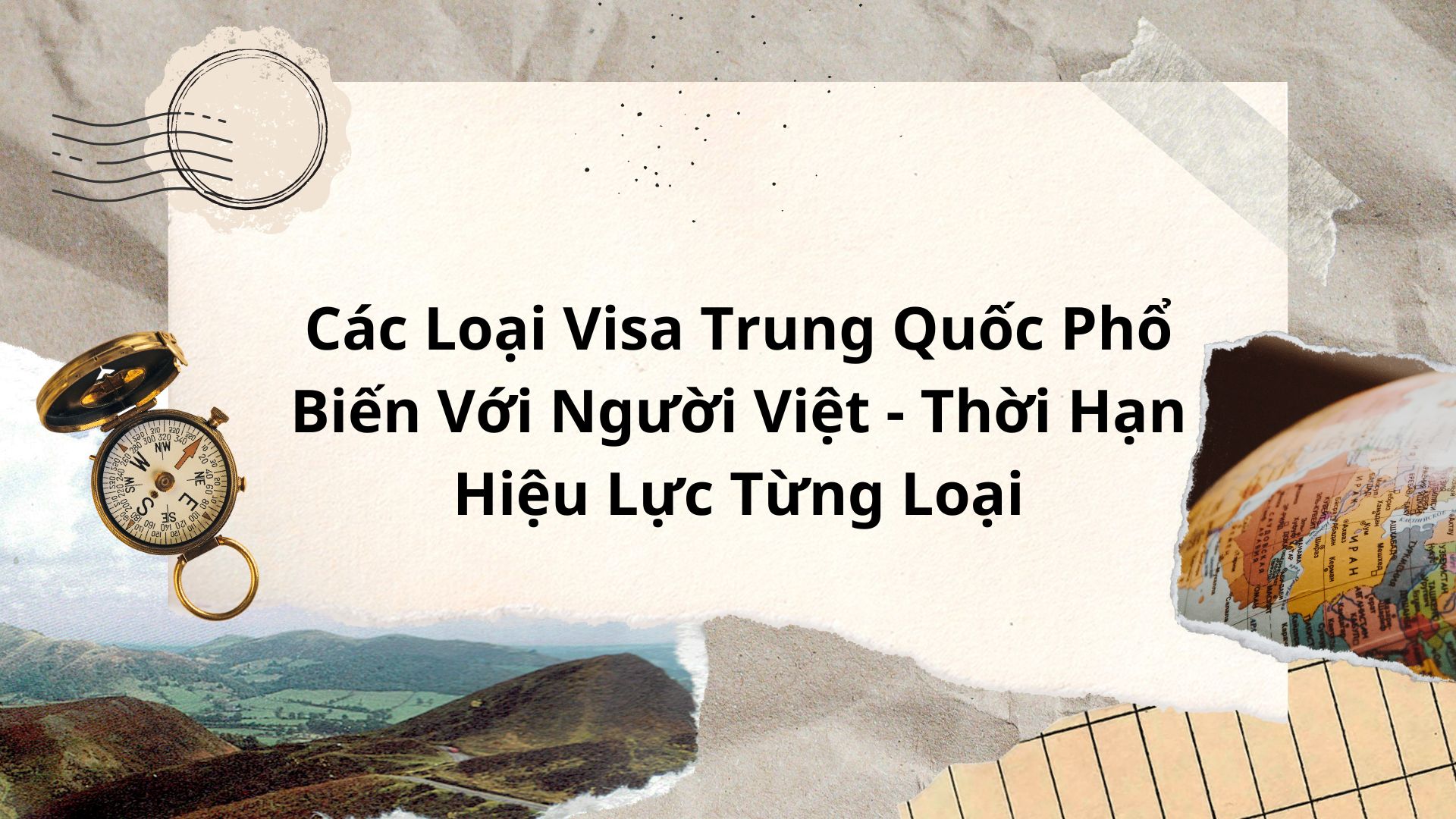 Các Loại Visa Trung Quốc Phổ Biến Với Người Việt - Thời Hạn Hiệu Lực Từng Loại