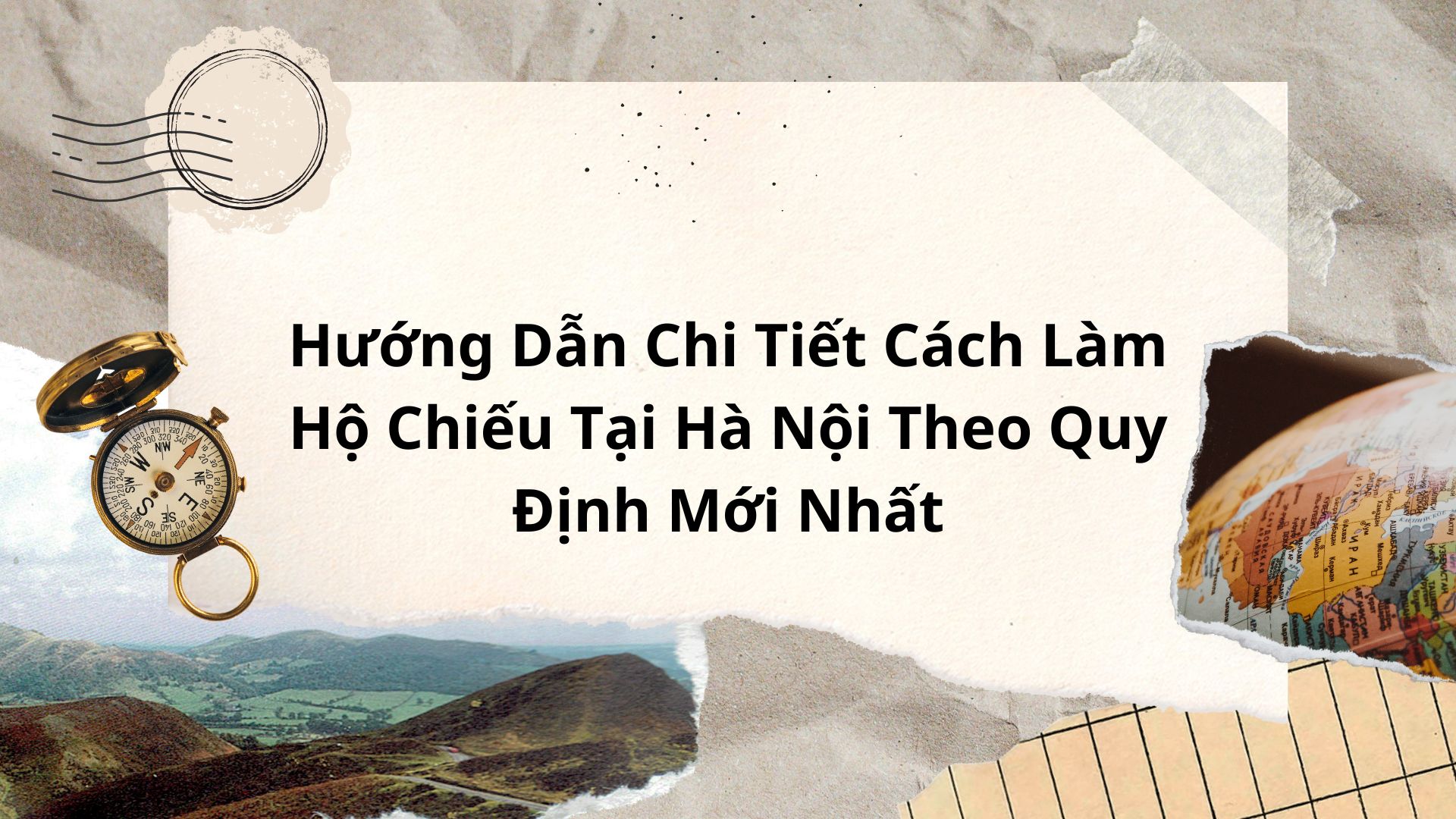 Hướng Dẫn Chi Tiết Cách Làm Hộ Chiếu Tại Hà Nội Theo Quy Định Mới Nhất