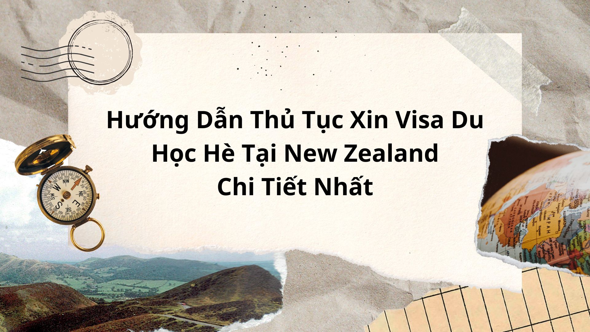 Hướng Dẫn Thủ Tục Xin Visa Du Học Hè Tại New Zealand Chi Tiết Nhất