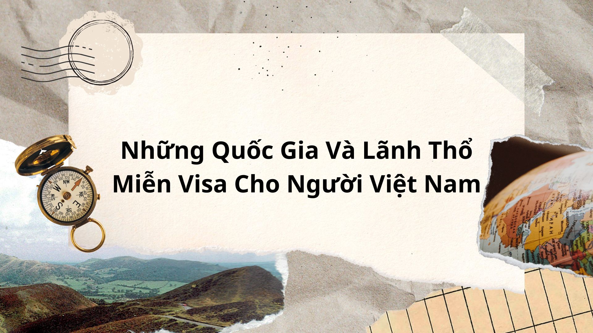 Những Quốc Gia Và Lãnh Thổ Miễn Visa Cho Người Việt Nam